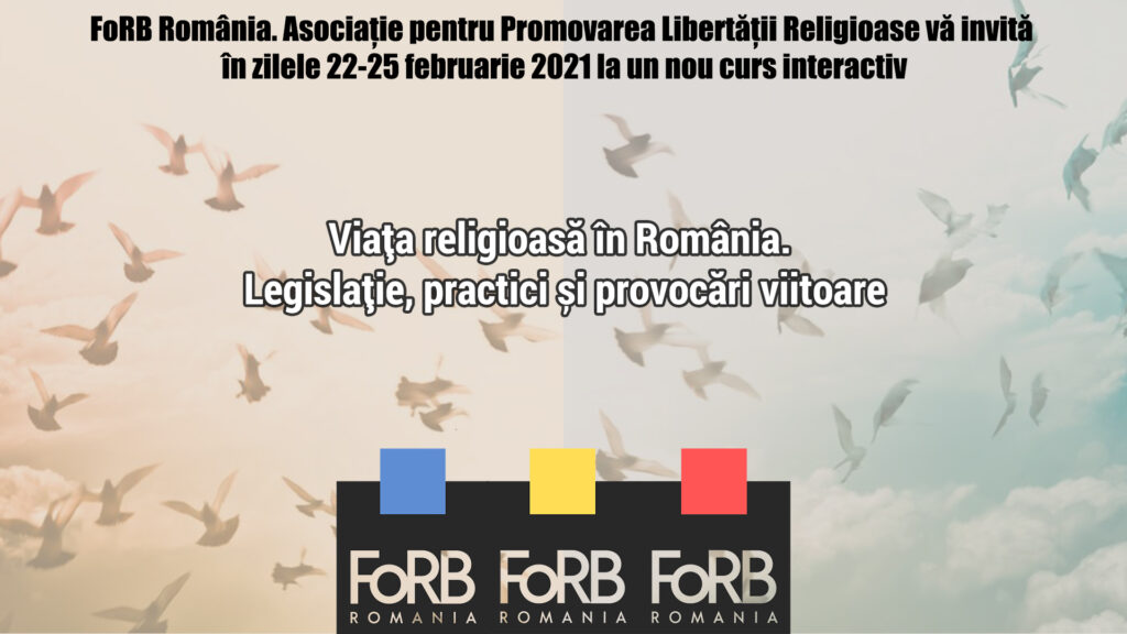Curs: Viața religioasă în România. Legislație, practici și provocări viitoare 22-24 februarie.